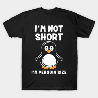 i’m not short i’m penguin size t-2 T-Shirt